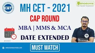 MH CET - CAP ROUND 2021 |  Important Update - Date Extended | Now Relax & Fill Your Form