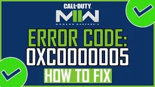 Fix: Call of Duty Modern Warfare II Error Code 0xC0000005