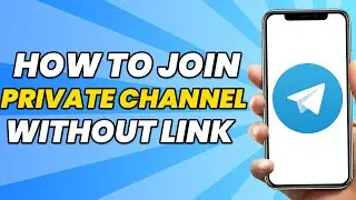 How to Join Telegram Private Channel Without Invite Link