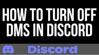 How to turn off Direct Messages in Discord Server