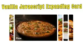 Pure Vanilla JavaScript Expanding Card Tutorial || How To Make a Vanilla JavaScript Expanding Card