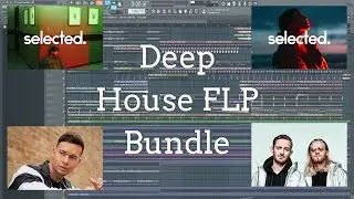 Deep House FLP Bundle (5 FLPs) // Selected, MEDUZA, Joel Corry Style VOL. 2