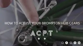 How To Adjust Your Brompton Hub Gears