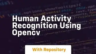 Human activity recognition using opencv