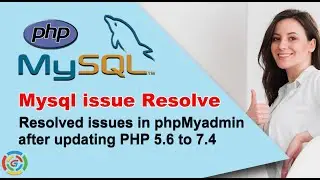 How to fix phpMyadmin issue after update PHP 5.6 to 7.4 in xampp?