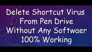 how to remove shortcut virus in pendrive on windows 10