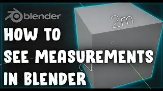 Blender Tutorial - How To measure and see easy your objects in blender