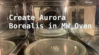 Aurora Borealis in a MW Oven? Not Quite!