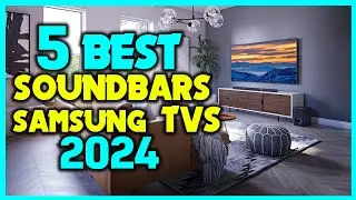 ✅Top 5 - Best Soundbars For Samsung TVs 2024 - Best TV Soundbar 2024