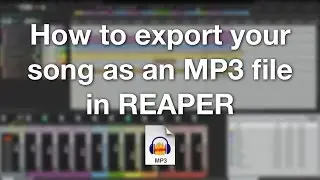 How to export your song as an MP3 file in REAPER