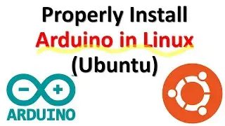 Properly Install Arduino IDE in Linux - Tutorial