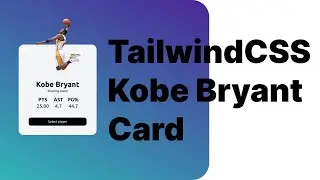 Tailwind CSS Card: NBA Kobe Bryant