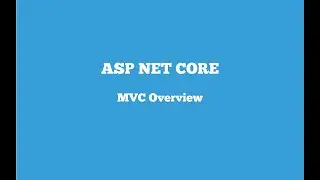 ASP NET CORE | MVC Overview