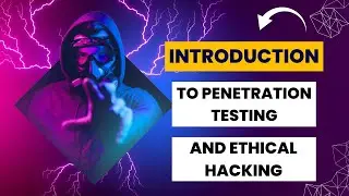 Empowering Your Cybersecurity Skills: Introduction to Ethical Hacking and Penetration Testing