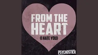 From the Heart (I Hate You)