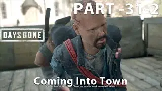 DAYS GONE Gameplay Mission 31-2 - Coming Into Town