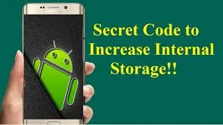 Android Secret Code to Increase Internal Storage!!