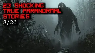 23 Shocking True Paranormal Stories - Whispers and Footsteps