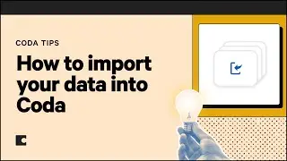 How to import your data into Coda | Coda Tips