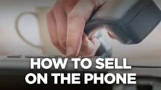 How to Sell on the Phone  - 10X Automotive Weekly