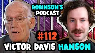 Victor Davis Hanson: Revisionist History and the Dying Citizen | Robinsons Podcast #112