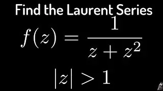 Laurent Series for f(z) = 1/(z + z^2) for |z| greater than 1