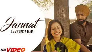 Jannat (Offcial Video) | Ammy Virk & Tania | Latest Punjabi Song 2023 | New Punjabi Songs 2023