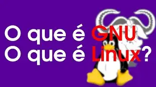 GNU/Linux o que é?