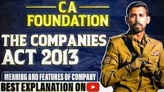 Lec 2 - CA Foundation Bootcamp | The Companies Act 2013 | Meaning and features of company.