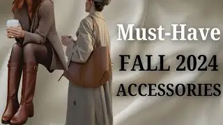 "Must-Have Fall 2024 Accessories''