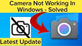 Camera Not Working in Windows 11 Laptop || Camera Problem in Windows 10