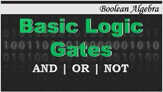 Basic Logic Gates | AND | OR | NOT