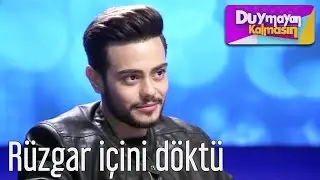 Duymayan Kalmasın - Rüzgar Erkoçlar İçini Döktü