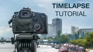 How to make a 4K timelapse film (Tutorial)