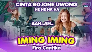 CINTA BOJONE UWONG - FIRA CANTIKA | HEHE HAHA | IMING IMING (OFFICIAL LIVE VERSION)