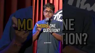 Modiji, just one question? | Stand-up Comedy 