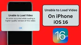 Unable to Load Video iPhone iOS 16 | An Error Occurred While Loading A Higher Quality Version 2022