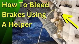 How To Bleed Brakes Using A Helper