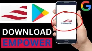 How To Download Empower App From Play Store (Full Guide)