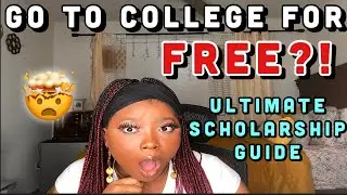 Go to College for FREE?!?!| The Ultimate Scholarship Guide|Scholarships to Apply To|Scholarships 101