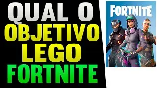 Qual o Objetivo do Lego Fortnite