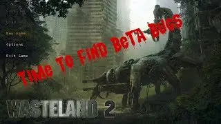 First Look at Wasteland 2 Beta Part 8 (with commentary)