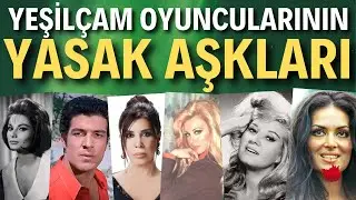 Yeşilçam Oyuncularının Gizli Kalmış Yasak Aşkları