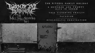 TWITCH OF THE DEATH NERVE - THE MILL HILL SESSIONS PART I [OFFICIAL STREAM] (2021) SW EXCLUSIVE