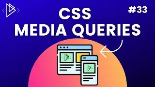 #33 CSS Media Queries - CSS Full Tutorial