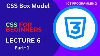 CSS Tutorial: 6  CSS Box Model | Web Development Tutorial Lecture- 6 Part-1 #ictprogramming