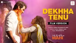 Dekhha Tenu - Film Version | Mr. & Mrs. Mahi | Rajkummar Rao, Janhvi Kapoor | Mohd. Faiz | Jaani