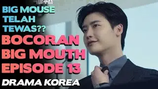 Big Mouse Meninggal? Chang Ho Jadi Pengganti Big Mouse! TRAILER KDRAMA BIG MOUTH EPISODE 13