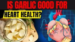 Is Garlic a magical food for heart? | Garlic For Heart Health |