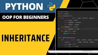 Python OOP For Beginners - Inheritance Explained